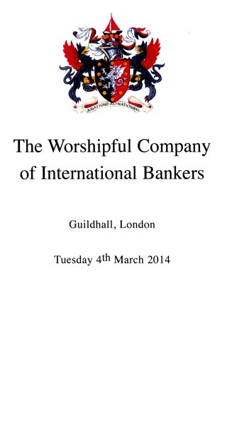 The Worshipful Company of International Bankers at Guildhall, London - March 2014